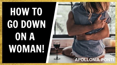 how to go down on a woman|The Right Way to Go Down On Her